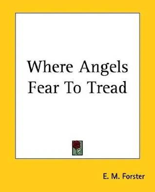 Where Angels Fear to Tread