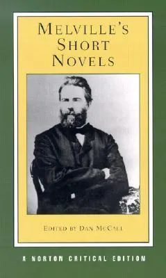 Melville's Short Novels: Authoritative Texts, Contexts, Criticism