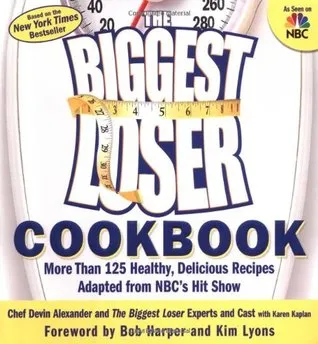 The Biggest Loser Cookbook: More Than 125 Healthy, Delicious Recipes Adapted from Nbc