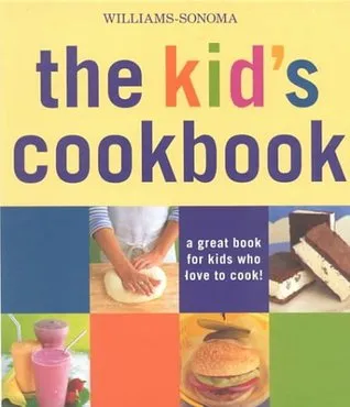 The Kid's Cookbook: A Great Book for Kids Who Love to Cook