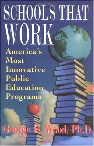 Schools That Work: America's Most Innovative Public Education Programs (Plume)