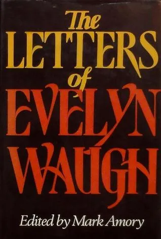 Letters of Evelyn Waugh