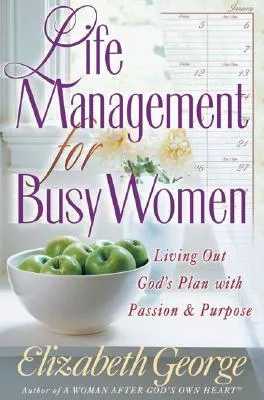 Life Management for Busy Women: Living Out God