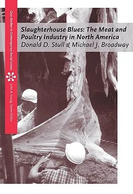 Slaughterhouse Blues: The Meat and Poultry Industry in North America