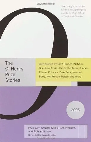 The O. Henry Prize Stories 2005