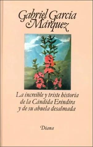 La increíble y triste historia de la cándida Eréndira y de su abuela desalmada