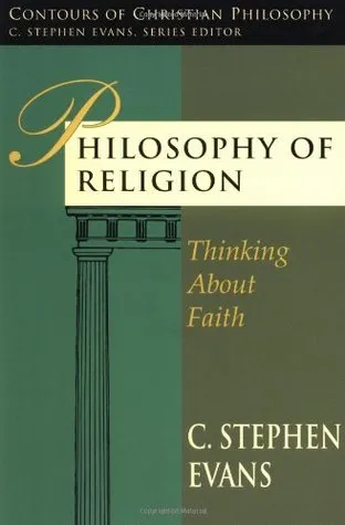 Philosophy of Religion: Thinking about Faith