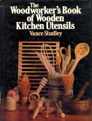 Woodworker's Book of Wooden Kitchen Utensils