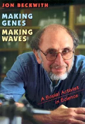 Making Genes, Making Waves: A Social Activist in Science