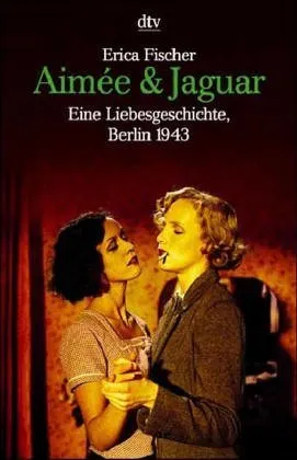 Aimée & Jaguar: Eine Liebesgeschichte, Berlin 1943