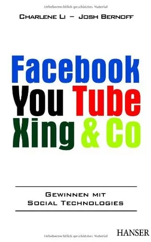 Facebook, You Tube, Xing & Co.: Gewinnen Mit Social Technologies