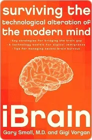 iBrain: Surviving the Technological Alteration of the Modern Mind