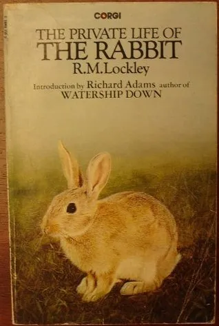 The Private Life of the Rabbit: An Account of the Life History and Social Behaviour of the Wild Rabbit