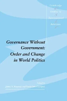 Governance Without Government: Order and Change in World Politics