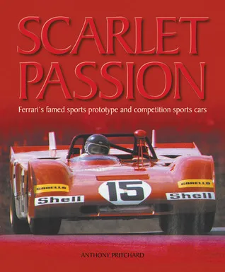 Scarlet Passion: Ferrari's famed sports prototypes and competition sports cars