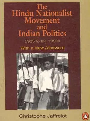 Hindu Nationalist Movement and Indian Politics, 1925 to the 1990