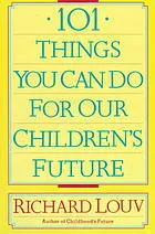 101 Things You Can Do for Our Children's Future