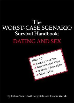 The Worst-Case Scenario Survival Handbook: Dating and Sex