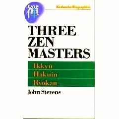 Three Zen Masters: Ikkyu, Hakuin, and Ryokan