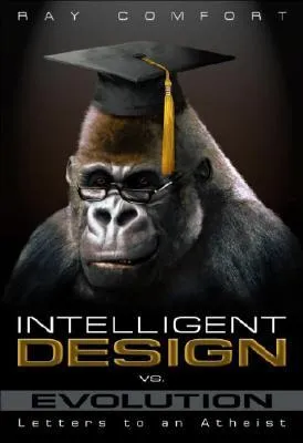 Intelligent Design Vs. Evolution: Letters to an Atheist [With DVD]