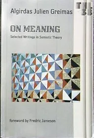 On Meaning: Selected Writings In Semiotic Theory