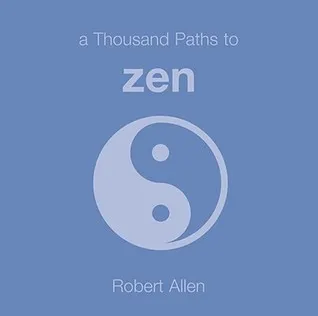 A Thousand Paths to Zen