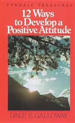 12 Ways to Develop a Positive Attitude