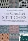 300 Crochet Stitches (The Harmony Guides, V. 6)