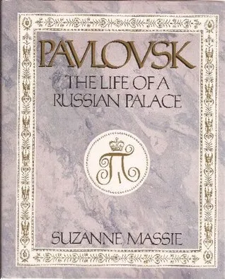 Pavlovsk: The Life of a Russian Palace