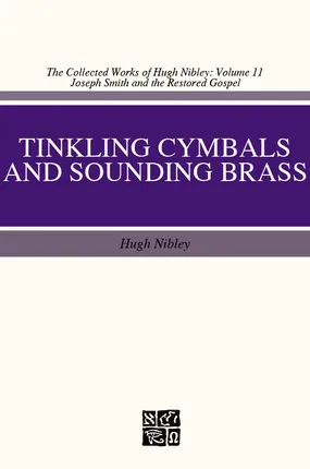 Tinkling Cymbals and Sounding Brass: The Art of Telling Tales About Joseph Smith and Brigham Young