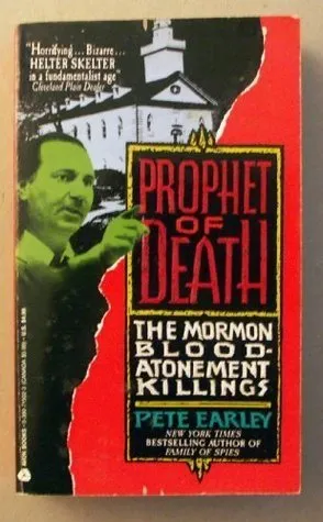 Prophet of Death: The Mormon Blood-Atonement Killings