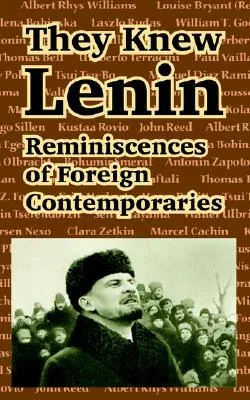 They Knew Lenin: Reminiscences of Foreign Contemporaries