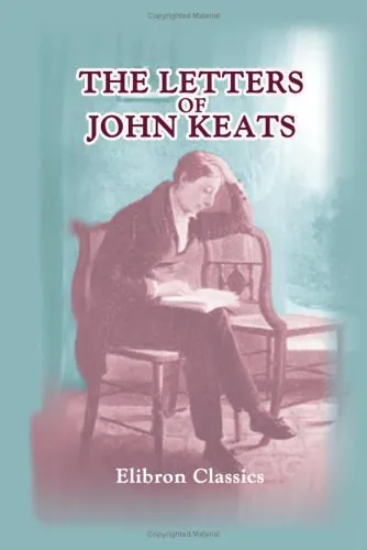 The Letters Of John Keats: Complete Revised Edition With A Portrait Not Published In Previous Editions And Twenty Four Contemporary Views Of Places Visited By Keats