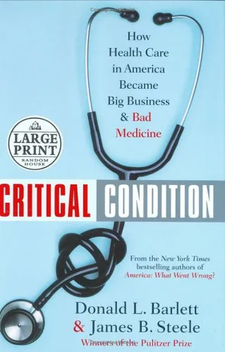 Critical Condition How Health Care In America Became Big Business  And Bad Medicine