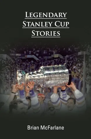 Legendary Stanley Cup Stories