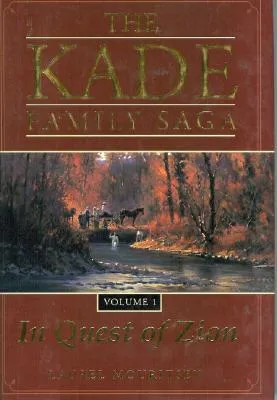 The Kade Family Saga Vol 1: In Quest of Zion