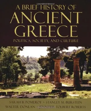 A Brief History of Ancient Greece: Politics, Society and Culture