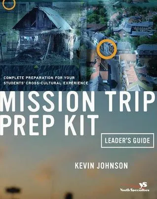 Mission Trip Prep Kit: Complete Preparation for Your Students