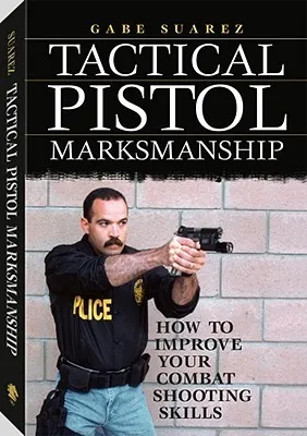 Tactical Pistol Marksmanship: How to Improve Your Combat Shooting Skills