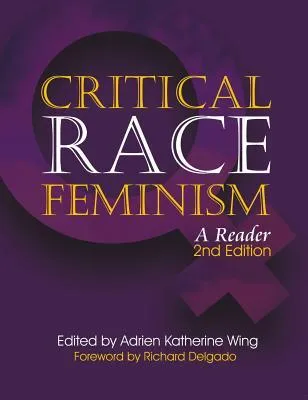 Critical Race Feminism, Second Edition: A Reader