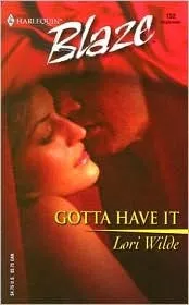 Gotta Have It (Harlequin Blaze #149)