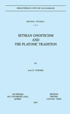 Sethian Gnosticism and the Platonic Tradition