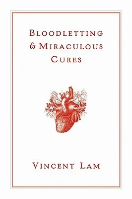 Bloodletting & Miraculous Cures: Stories