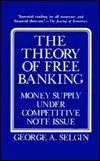 The Theory Of Free Banking