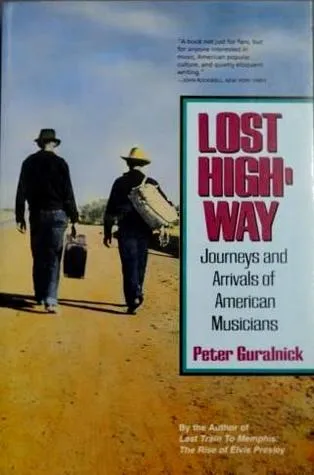 Lost Highway: Journeys and Arrivals of American Musicians