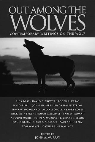 Out Among the Wolves: Contemporary Writings on the Wolf