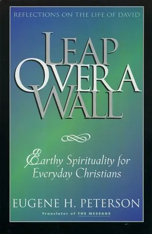 Leap Over a Wall: Earthy Spirituality for Everyday Christians