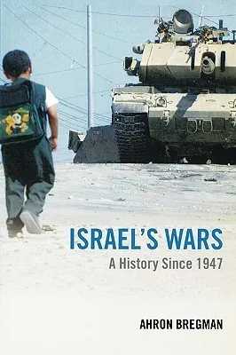 Israel's Wars: A History Since 1947