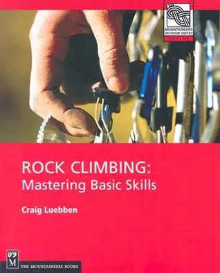 Rock Climbing: Mastering Basic Skills