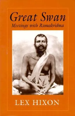 Great Swan: Meetings with Ramakrishna